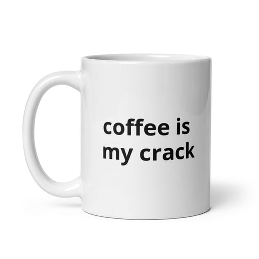 Coffee Is My Crack Ceramic Coffee Mug